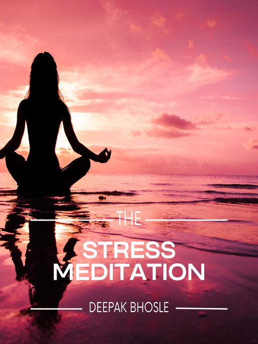 Title details for The Stress Meditation by Deepak Bhosle - Wait list